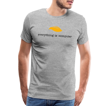 Everything Is Computer | Men's Premium Tee - heather gray